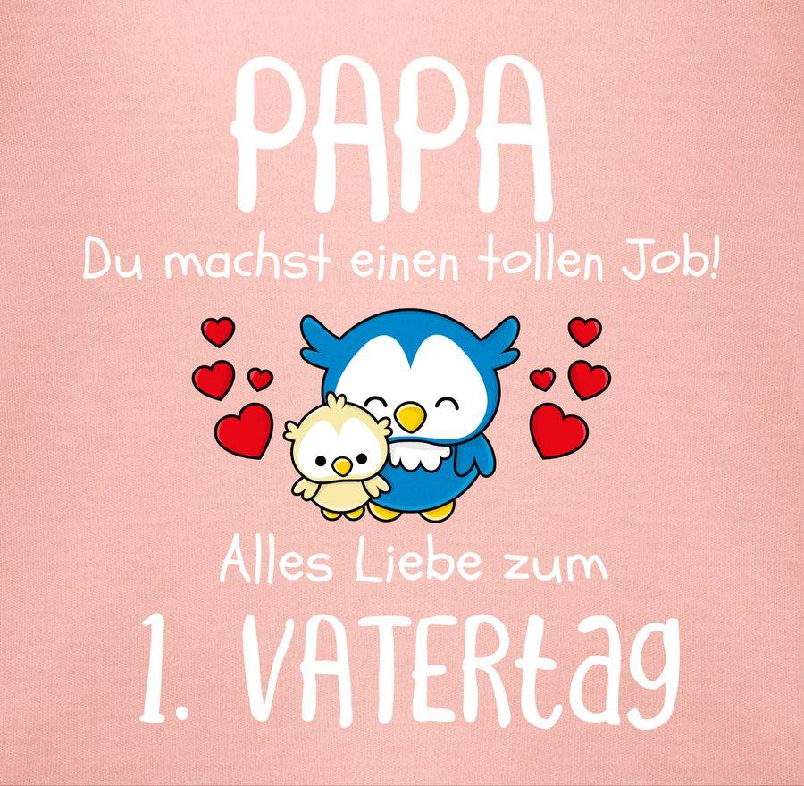 Shirtracer Papa Du Machst Einen Tollen Job Alles Liebe Zum 1. Vatertag Weiß Shirts & Mehr Shirtracer