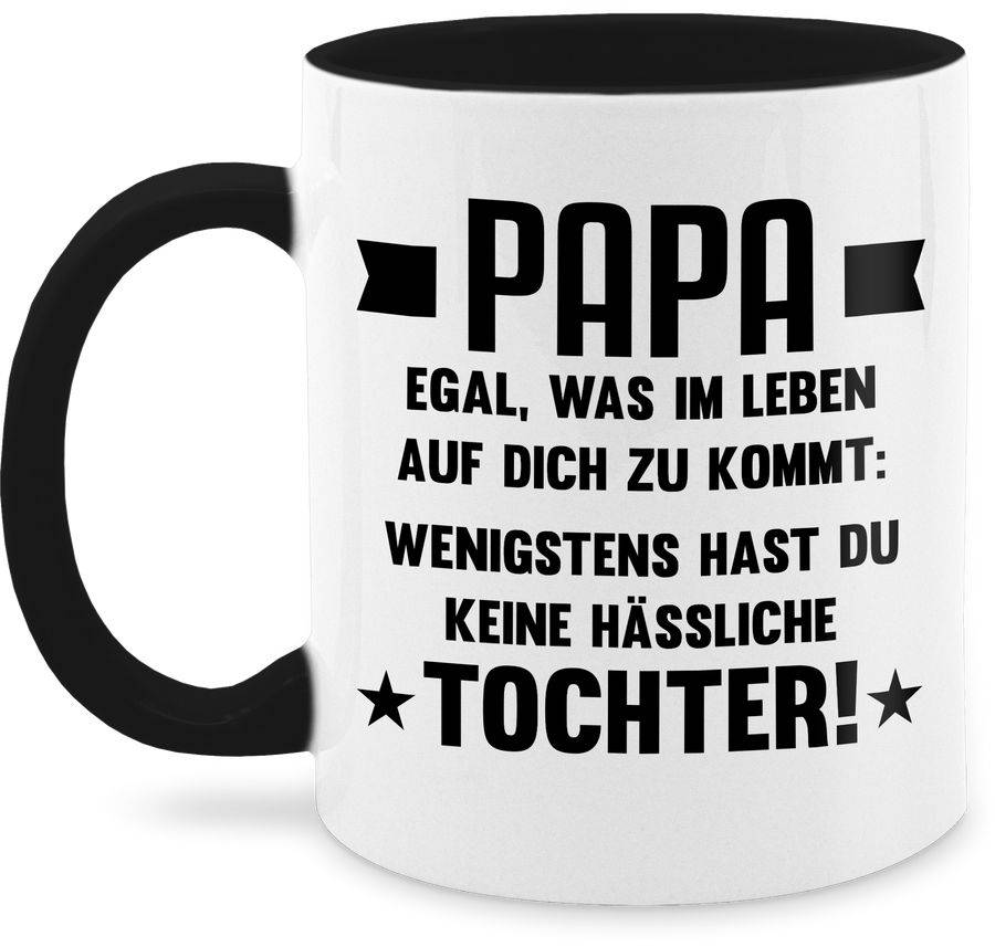 Shirtracer Papa egal was auf dich zukommt wenigstens hast du keine hässliche Tochter: T-Shi Shirtracer