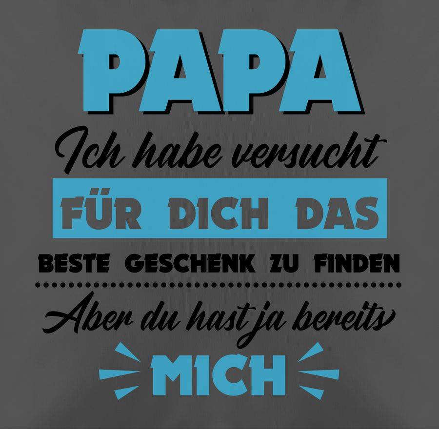 Shirtracer Papa Ich Habe Versucht Das Geschenk Zu Finden Schwarz/hellblau Shirts & Mehr Shirtracer