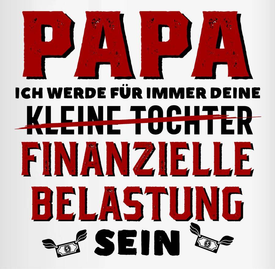 Shirtracer Papa Ich Werde Für Immer Deine Finanzielle Belastung Sein: Tshirt Rucksack Shirtracer