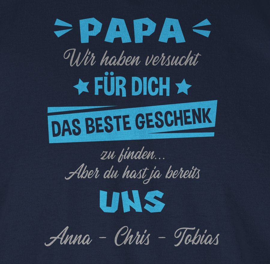 Shirtracer Papa Wir Haben Versucht Das Perfekte Geschenk Zu Finden Shirts & Mehr Shirtracer