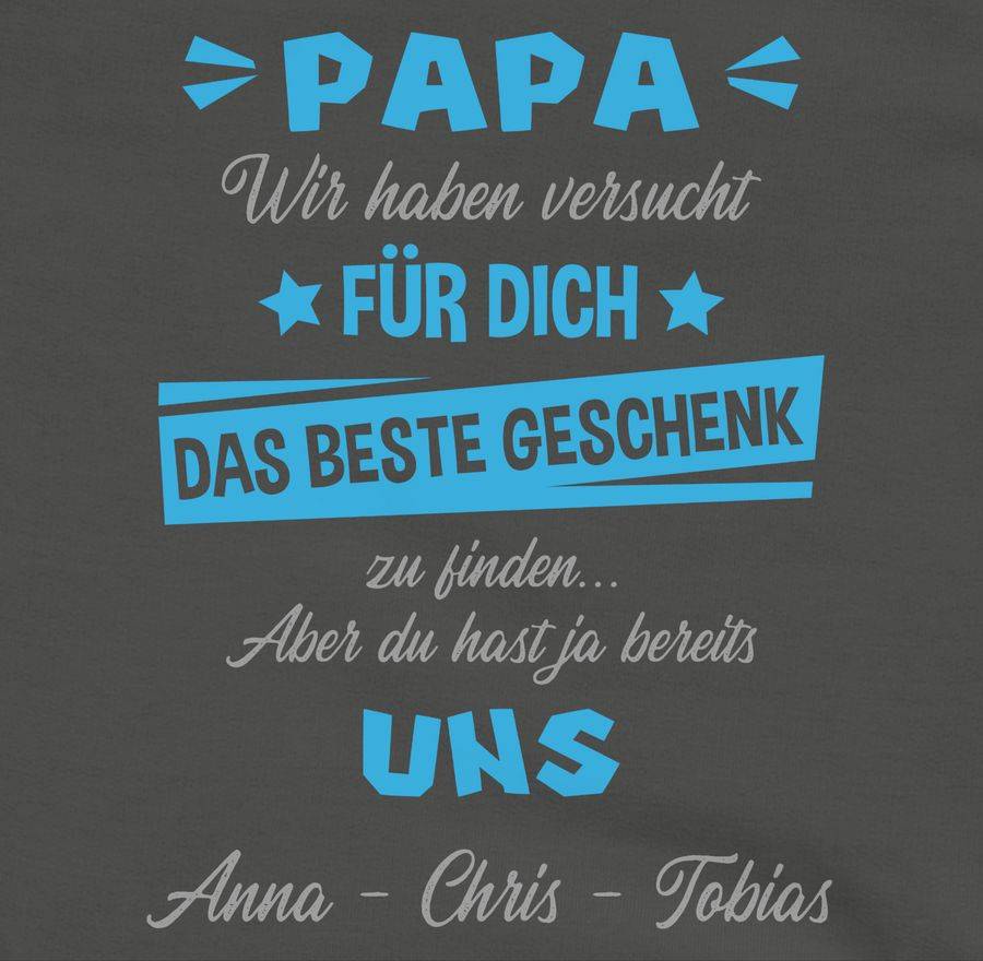 Shirtracer Papa Wir Haben Versucht Das Perfekte Geschenk Zu Finden Shirts & Mehr Shirtracer