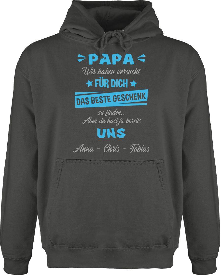 Shirtracer Papa wir haben versucht das perfekte Geschenk zu finden Shirts & Mehr Shirtracer