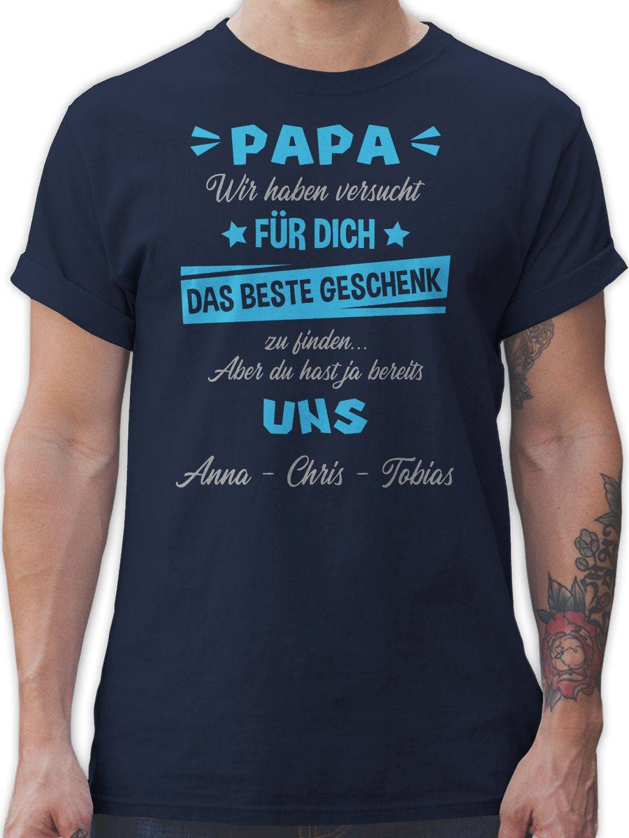 Shirtracer Papa wir haben versucht das perfekte Geschenk zu finden Shirts & Mehr Shirtracer