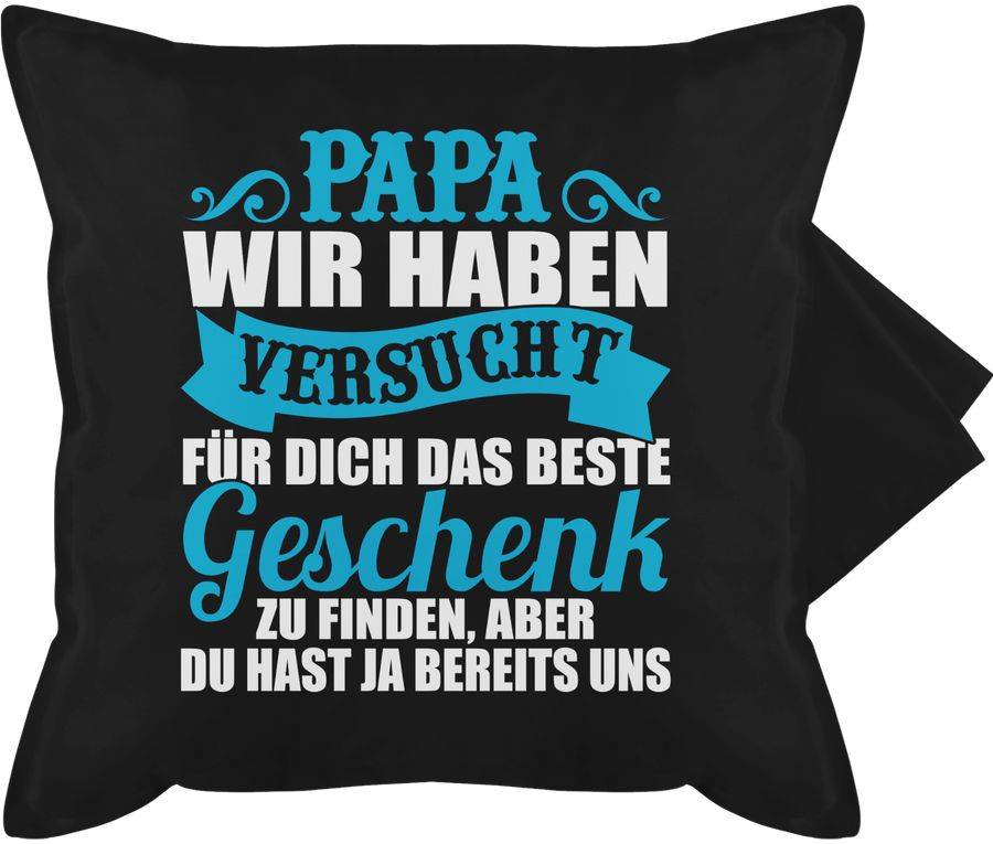 Shirtracer Papa wir haben versucht für dich das beste Geschenk zu finden - weiß/blau Shir Shirtracer