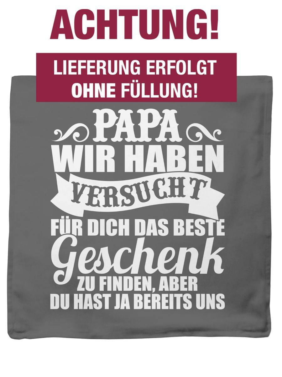 Shirtracer Papa Wir Haben Versucht Für Dich Das Beste Geschenk Zu Finden - Weiß Shirts & Shirtracer
