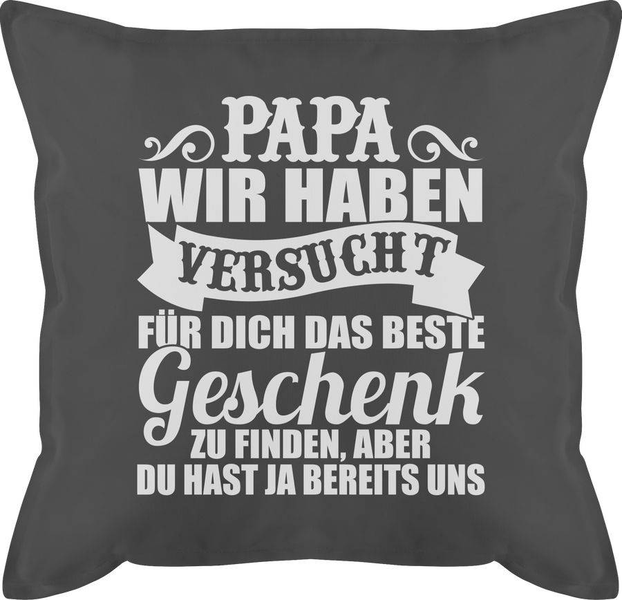 Shirtracer Papa wir haben versucht für dich das beste Geschenk zu finden - weiß Shirts & Shirtracer