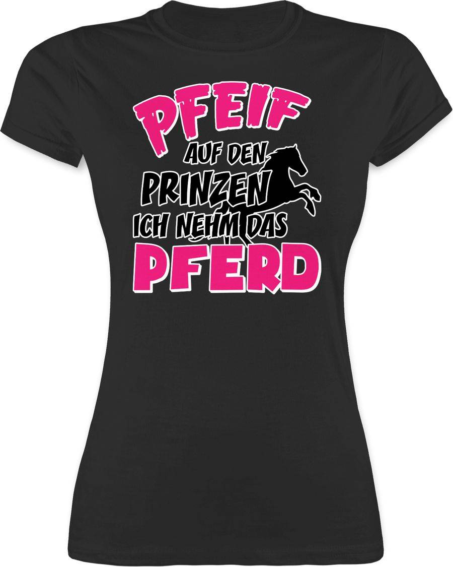 Shirtracer Pfeif auf den Prinzen ich nehm das Pferd Shirts & Mehr Shirtracer