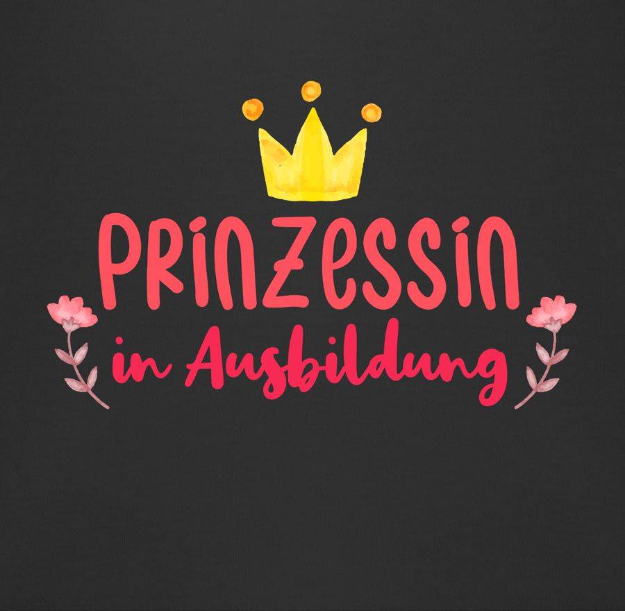 Shirtracer Prinzessin In Ausbildung Shirts & Mehr Shirtracer
