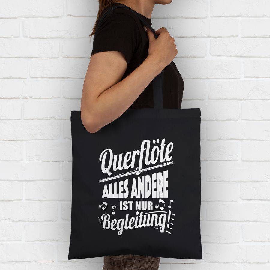 Shirtracer Querflöte Alles Andere Ist Nur Begleitung! Shirts & Mehr Shirtracer