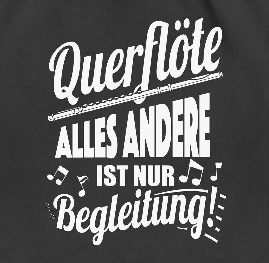 Shirtracer Querflöte Alles Andere Ist Nur Begleitung! Shirts & Mehr Shirtracer