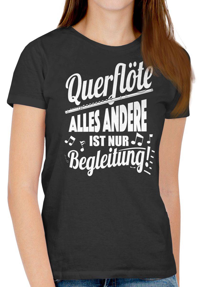 Shirtracer Querflöte Alles Andere Ist Nur Begleitung! Shirts & Mehr Shirtracer