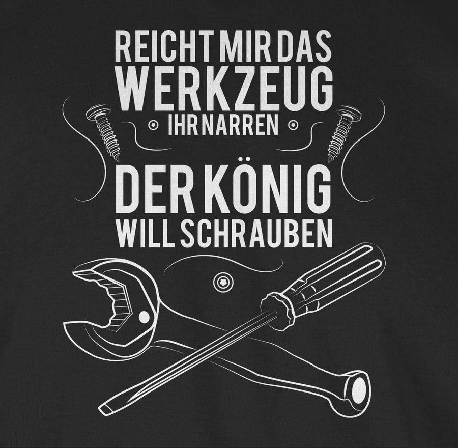 Shirtracer Reicht Mir Das Werkzeug Ihr Narren Shirts & Mehr Shirtracer