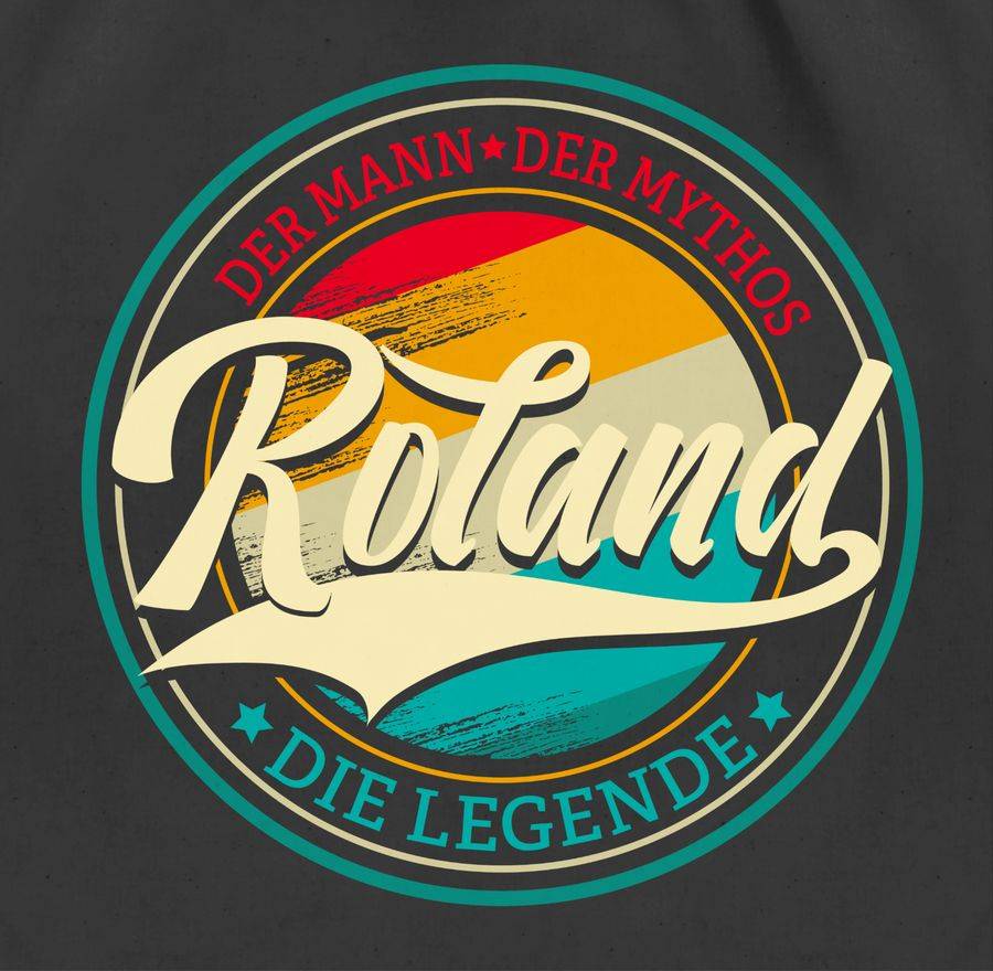 Shirtracer Roland Der Mann Der Mythos Die Legende Shirts & Mehr Shirtracer