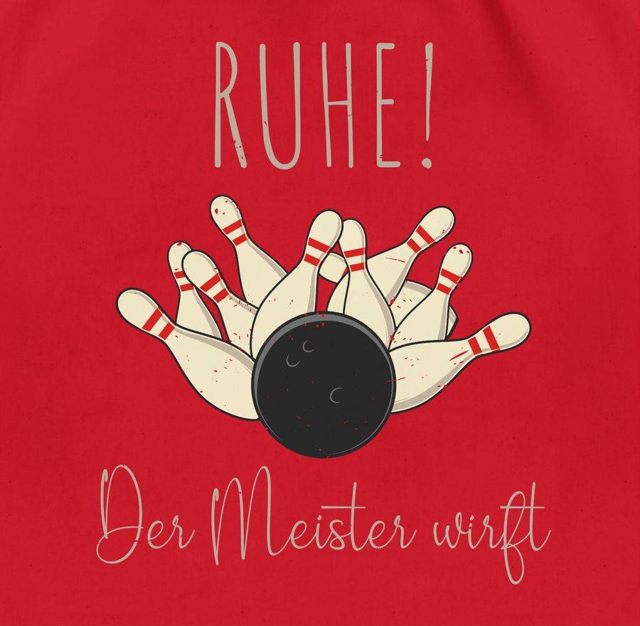 Shirtracer Ruhe Der Meister Wirft - Bowling Bowlingkugel Bowler Geschenk Shirts & Mehr Shirtracer