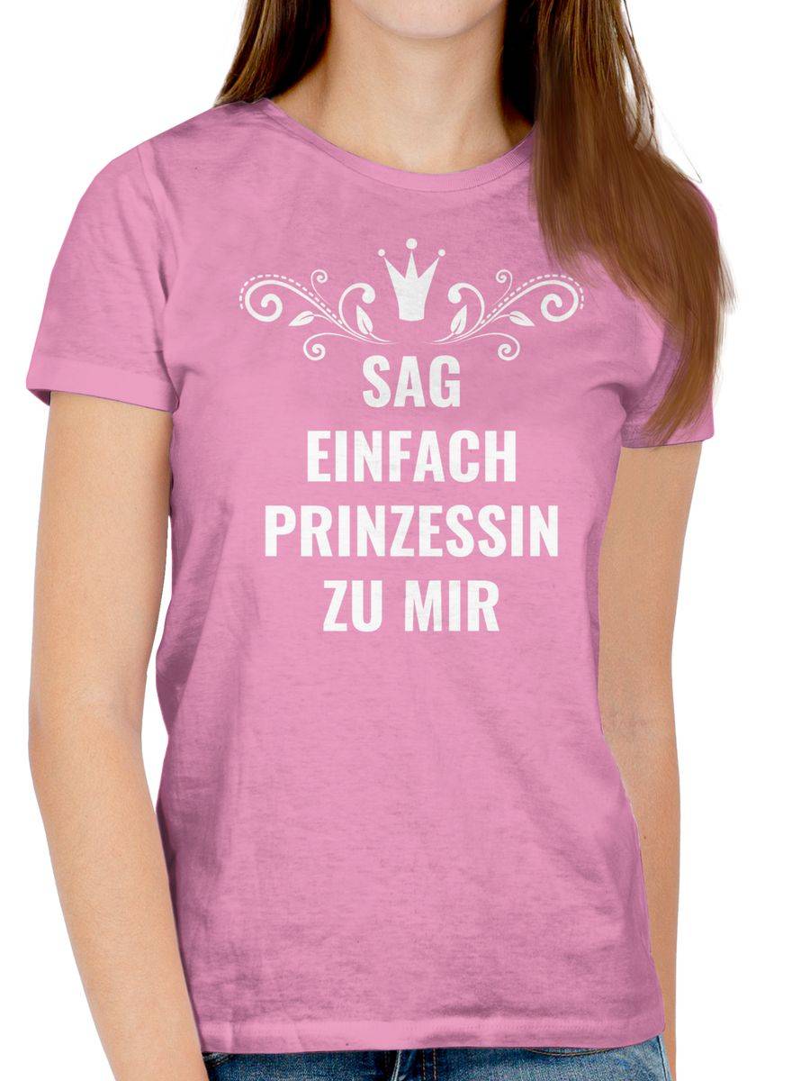Shirtracer Sag Einfach Prinzessin Zu Mir Shirts & Mehr Shirtracer