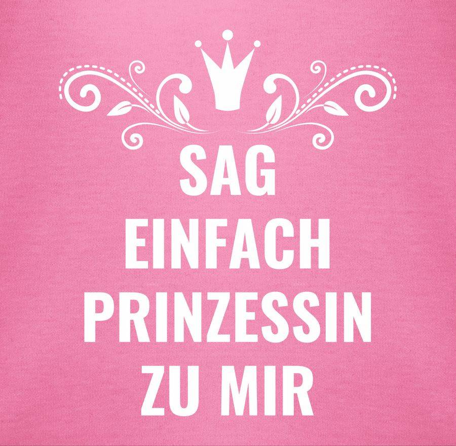 Shirtracer Sag Einfach Prinzessin Zu Mir Shirts & Mehr Shirtracer