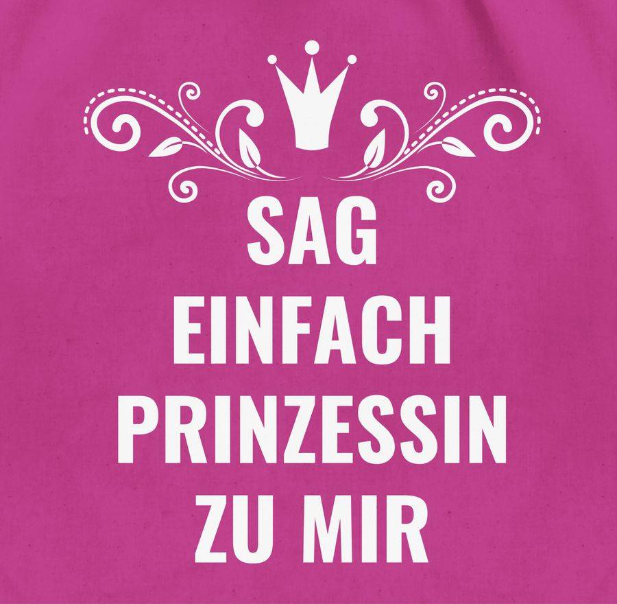 Shirtracer Sag Einfach Prinzessin Zu Mir Shirts & Mehr Shirtracer
