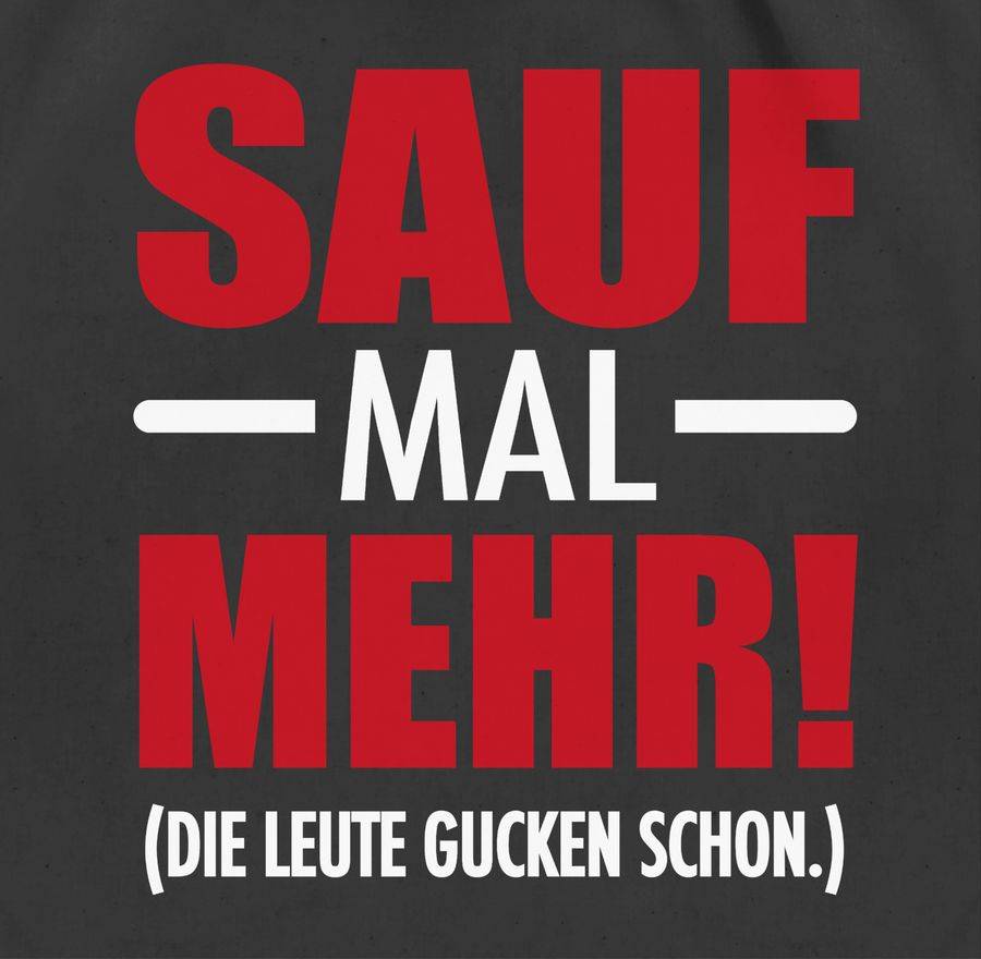 Shirtracer Sauf Mal Mehr! Die Leute Gucken Schon. - Weiß: Tshirt Rucksack Shirtracer