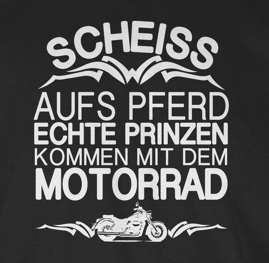 Shirtracer Scheiß Aufs Pferd Echte Prinzen Kommen Mit Dem Motorrad Shirts & Mehr Shirtracer