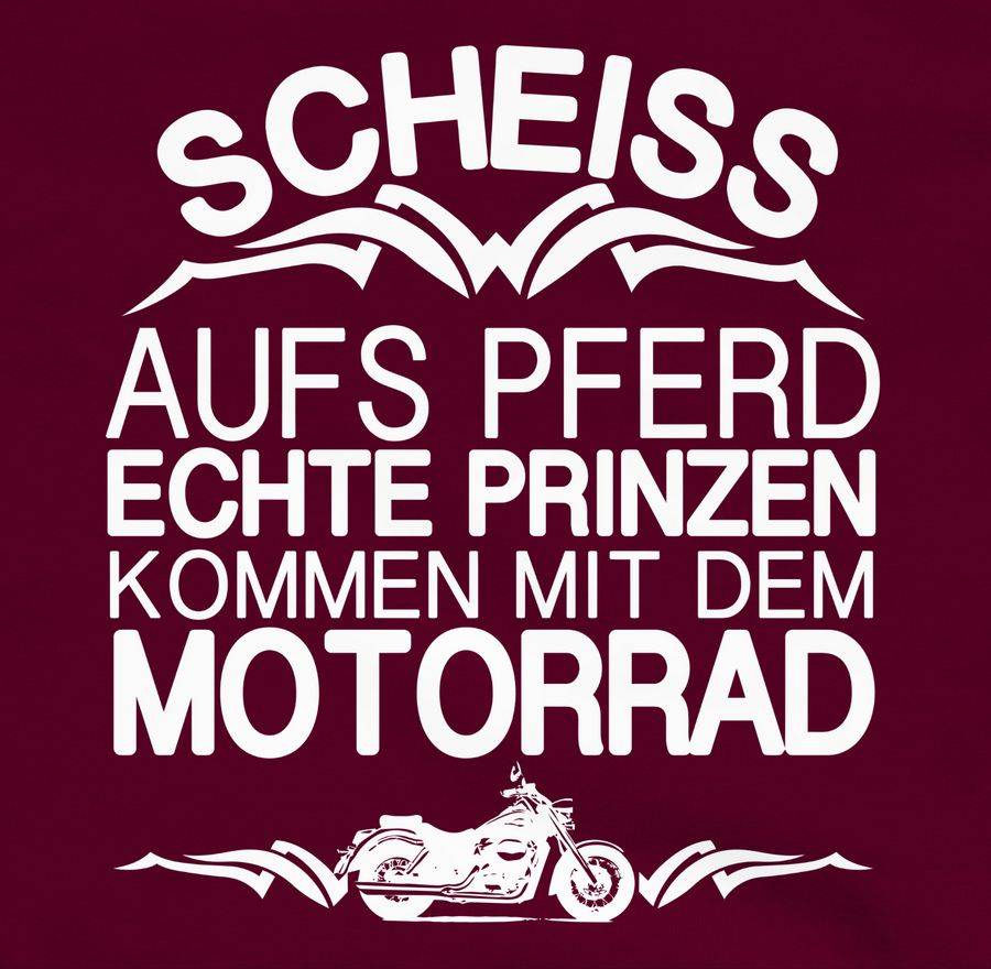Shirtracer Scheiß Aufs Pferd Echte Prinzen Kommen Mit Dem Motorrad Shirts & Mehr Shirtracer