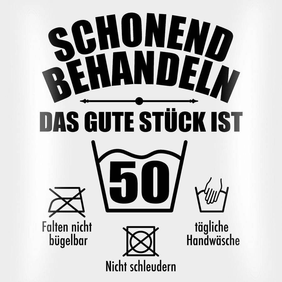 Shirtracer Schonend Behandeln Das Gute Stück Ist Fünfzig - Schwarz Shirts & Mehr Shirtracer