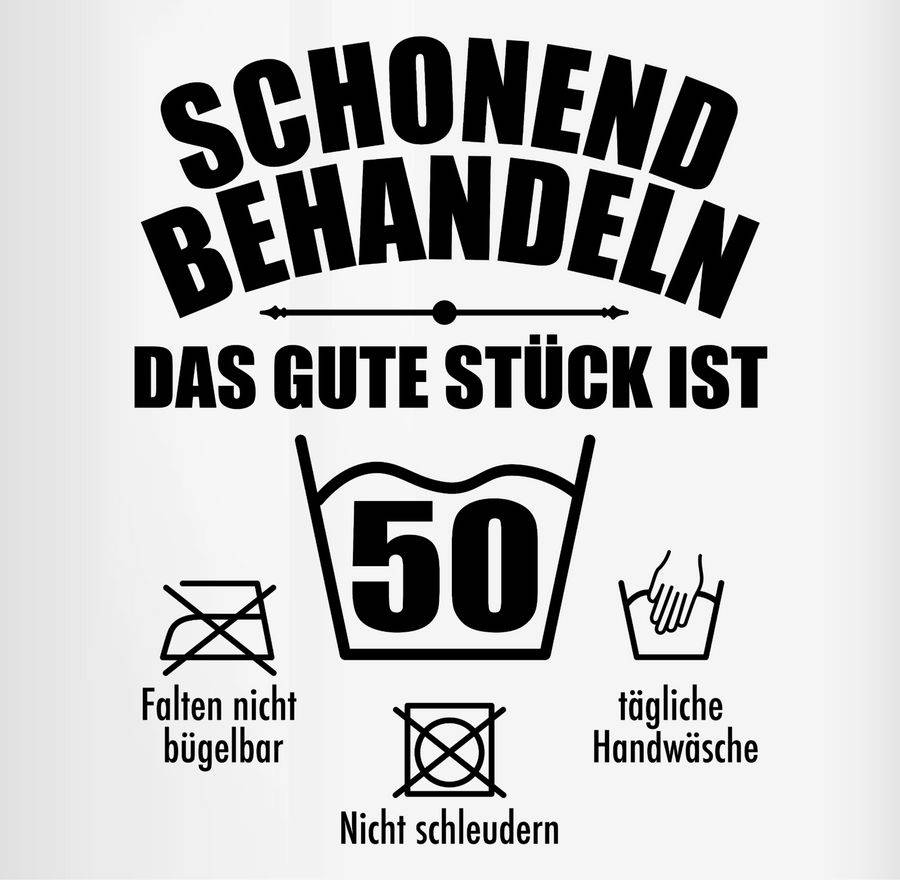 Shirtracer Schonend Behandeln Das Gute Stück Ist Fünfzig - Schwarz Shirts & Mehr Shirtracer