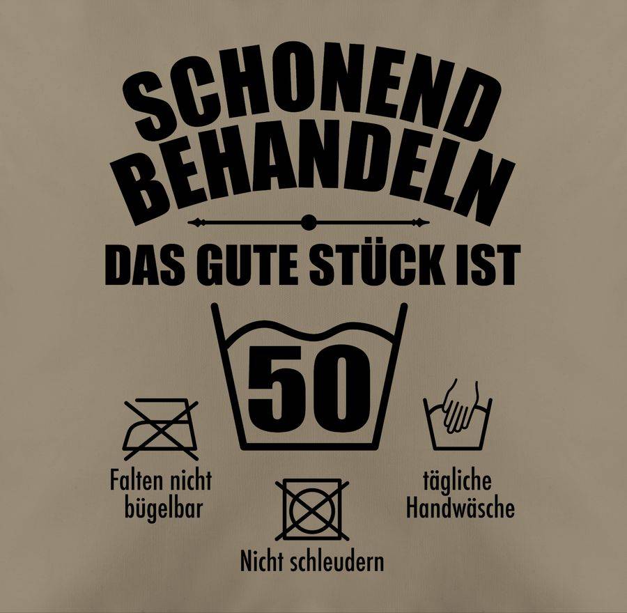 Shirtracer Schonend Behandeln Das Gute Stück Ist Fünfzig - Schwarz Shirts & Mehr Shirtracer
