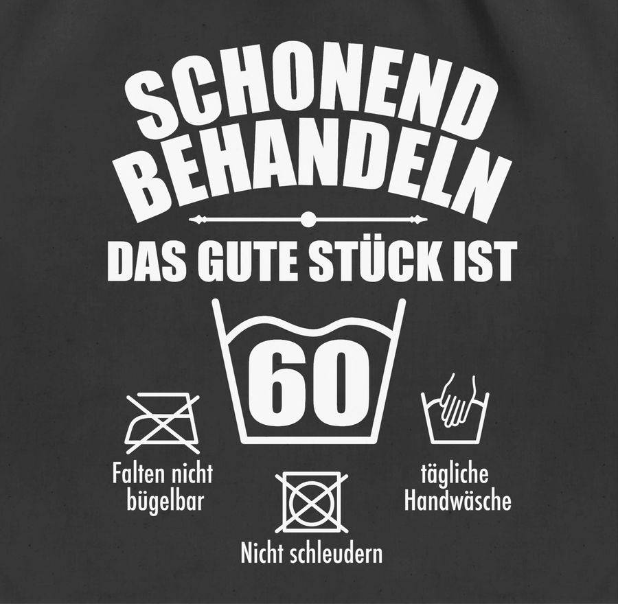 Shirtracer Schonend Behandeln Das Gute Stück Ist Sechzig - Weiß Shirts & Mehr Shirtracer