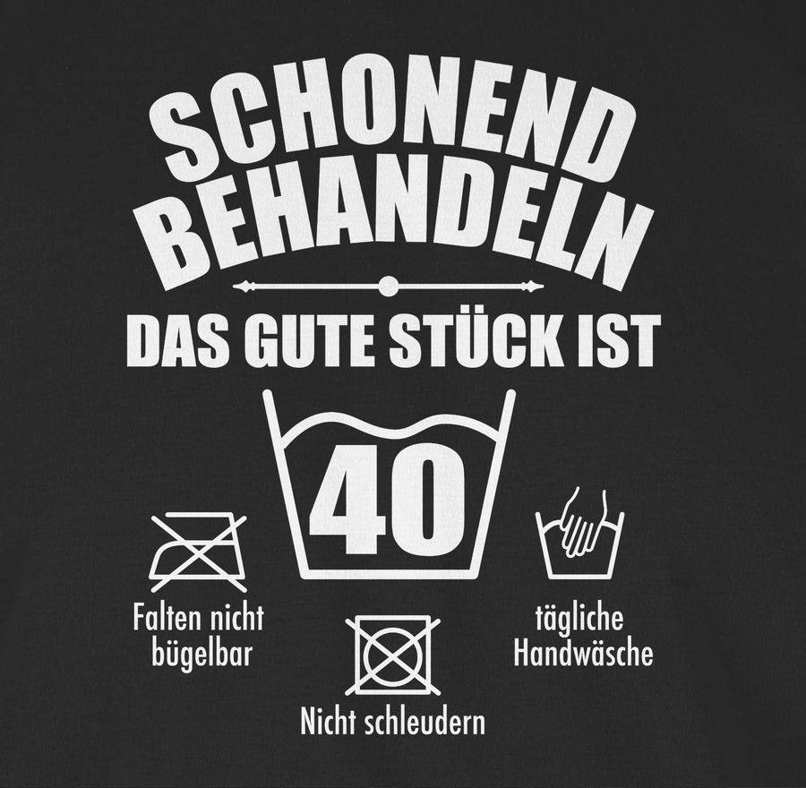 Shirtracer Schonend Behandeln Das Gute Stück Ist Vierzig - Weiß Shirts & Mehr Shirtracer