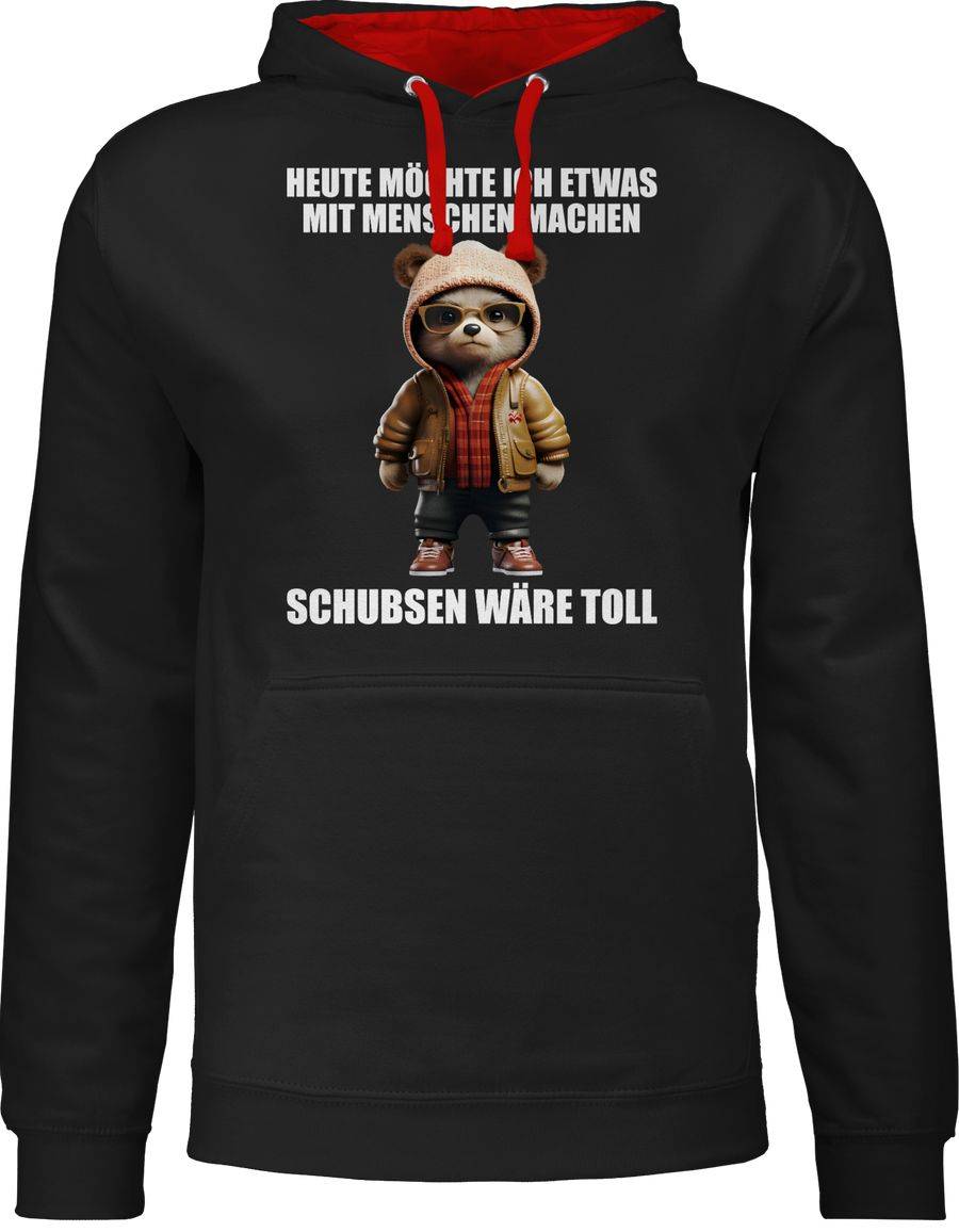 Shirtracer Schubsen wäre toll Heute möchte ich etwas mit Menschen machen - Sprüche Sprüchen Shirtracer