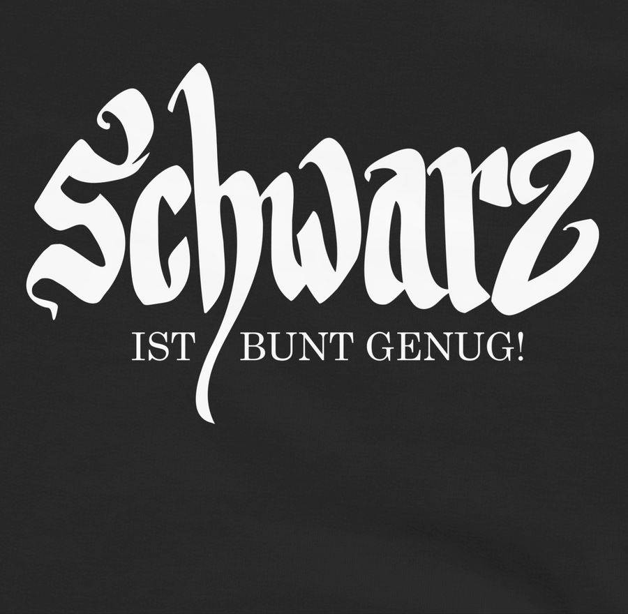 Shirtracer Schwarz Ist Bunt Genug Shirts & Mehr Shirtracer