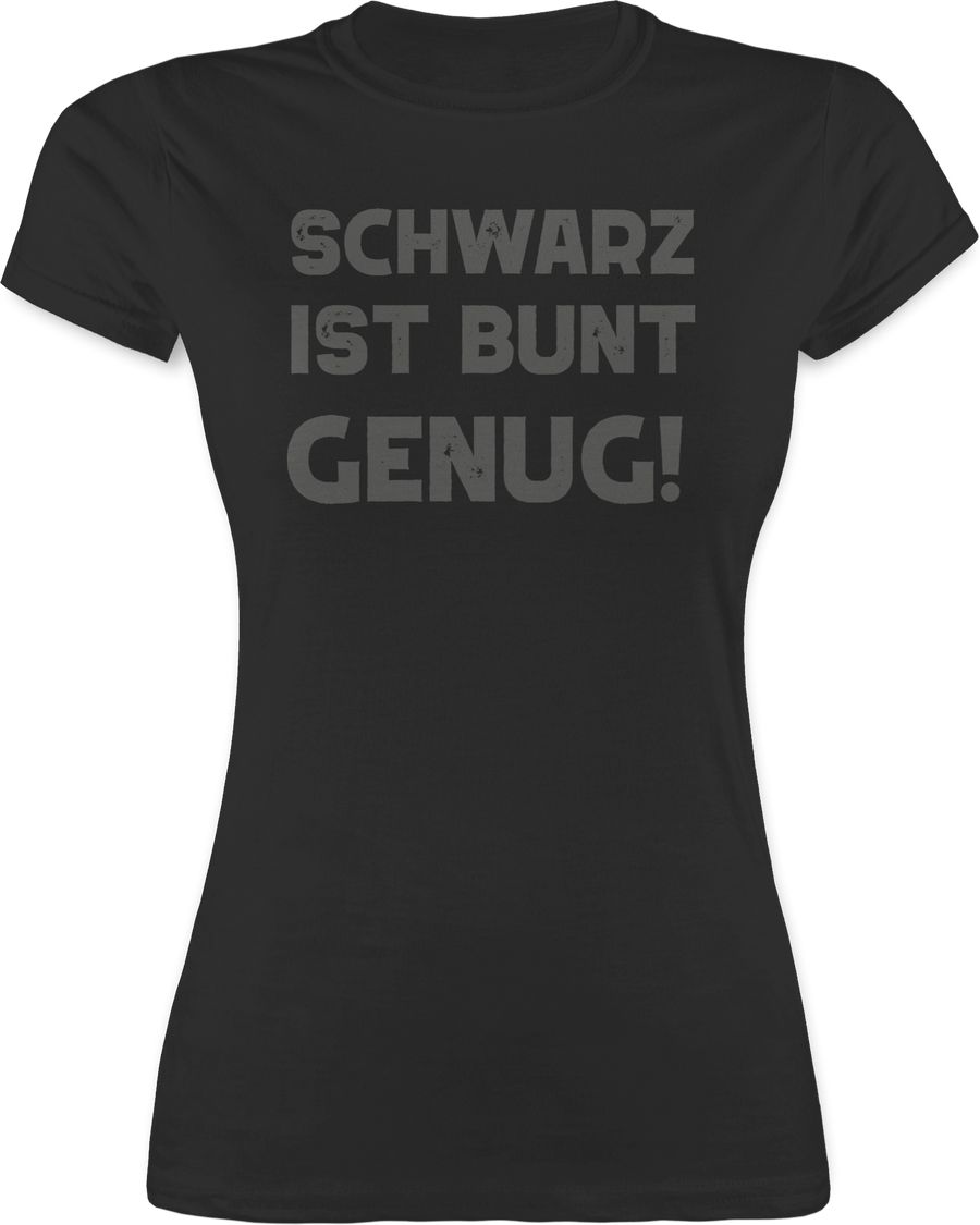 Shirtracer Schwarz ist bunt genug Shirts & Mehr Shirtracer