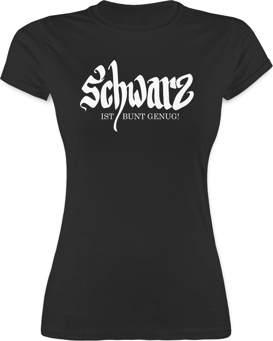 Shirtracer Schwarz ist bunt genug Shirts & Mehr Shirtracer