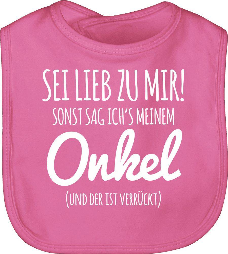 Shirtracer Sei Lieb Zu Mir Sonst Sag Ichs Meinem Onkel Shirts & Mehr Shirtracer