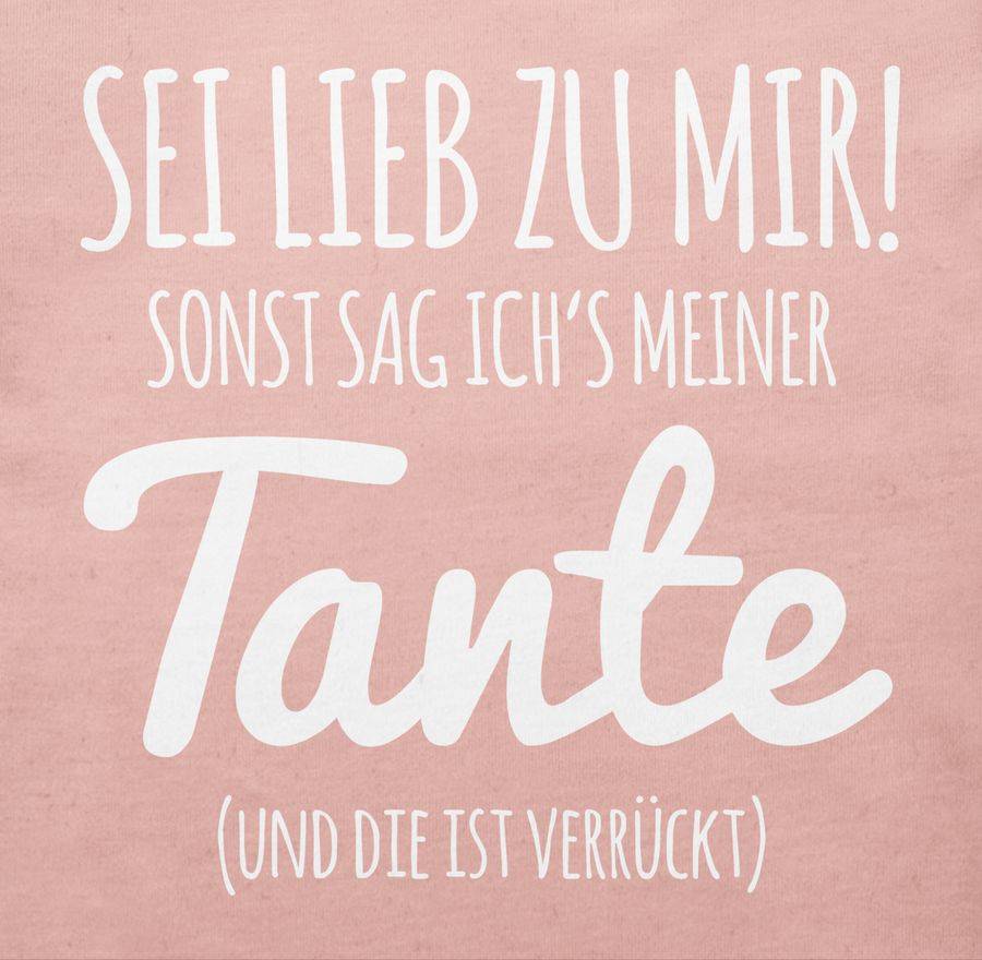 Shirtracer Sei Lieb Zu Mir Sonst Sag Ichs Meiner Tante Shirts & Mehr Shirtracer