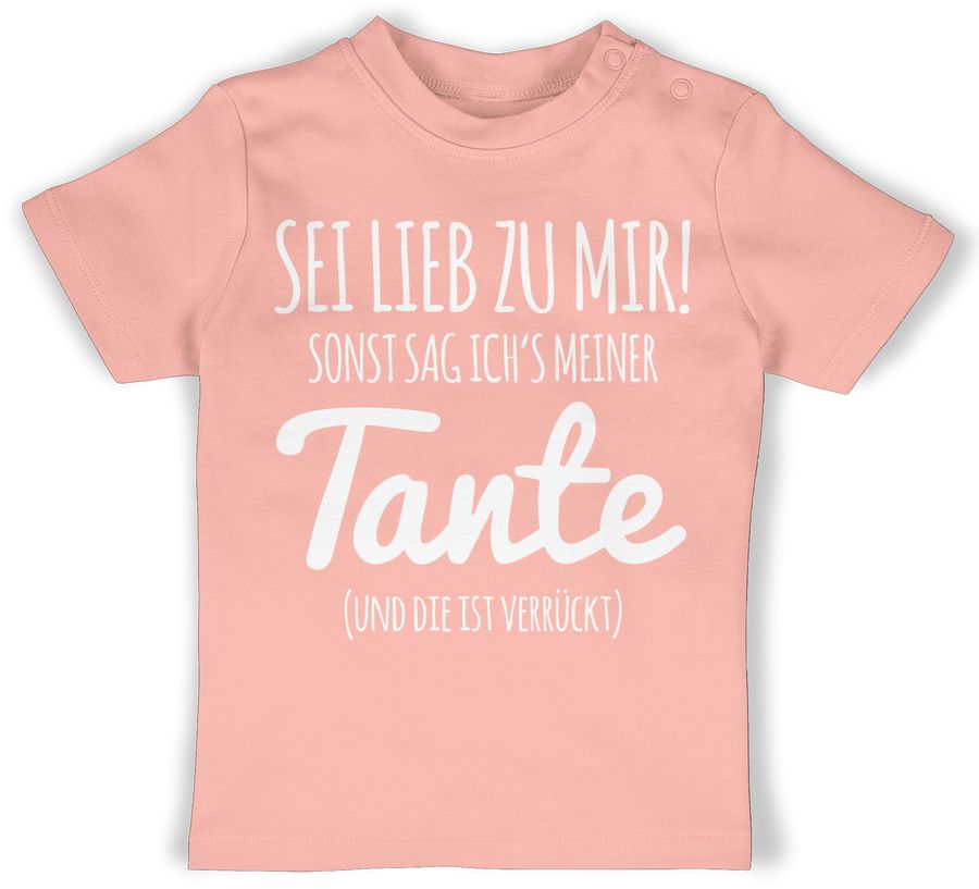 Shirtracer Sei lieb zu mir sonst sag ichs meiner Tante Shirts & Mehr Shirtracer