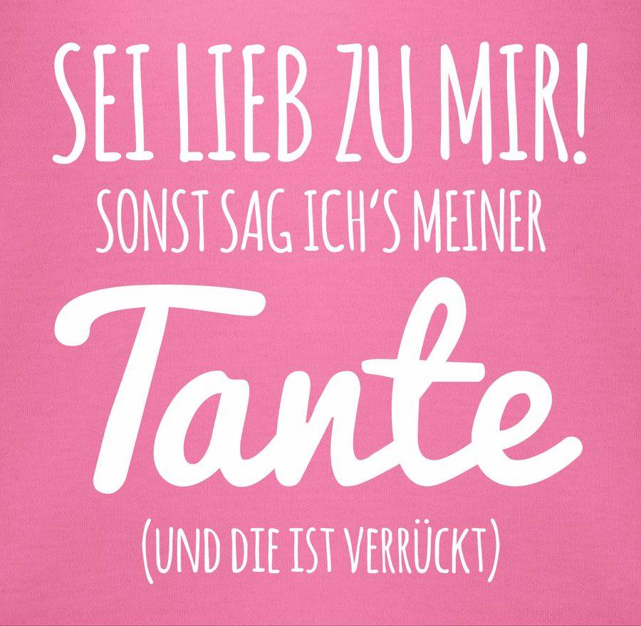 Shirtracer Sei Lieb Zu Mir Sonst Sag Ichs Meiner Tante Shirts & Mehr Shirtracer