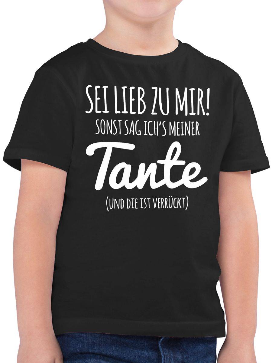 Shirtracer Sei lieb zu mir sonst sag ichs meiner Tante Shirts & Mehr Shirtracer