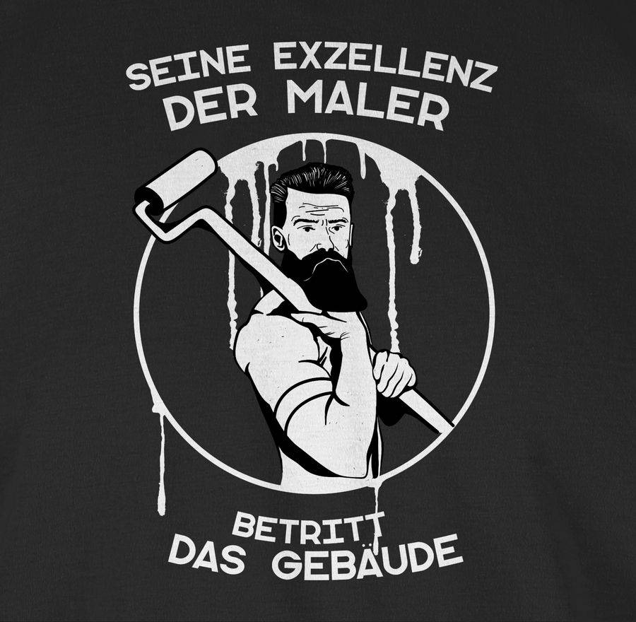 Shirtracer Seine Exzellenz Der Maler Betritt Das Gebäude Shirts & Mehr Shirtracer