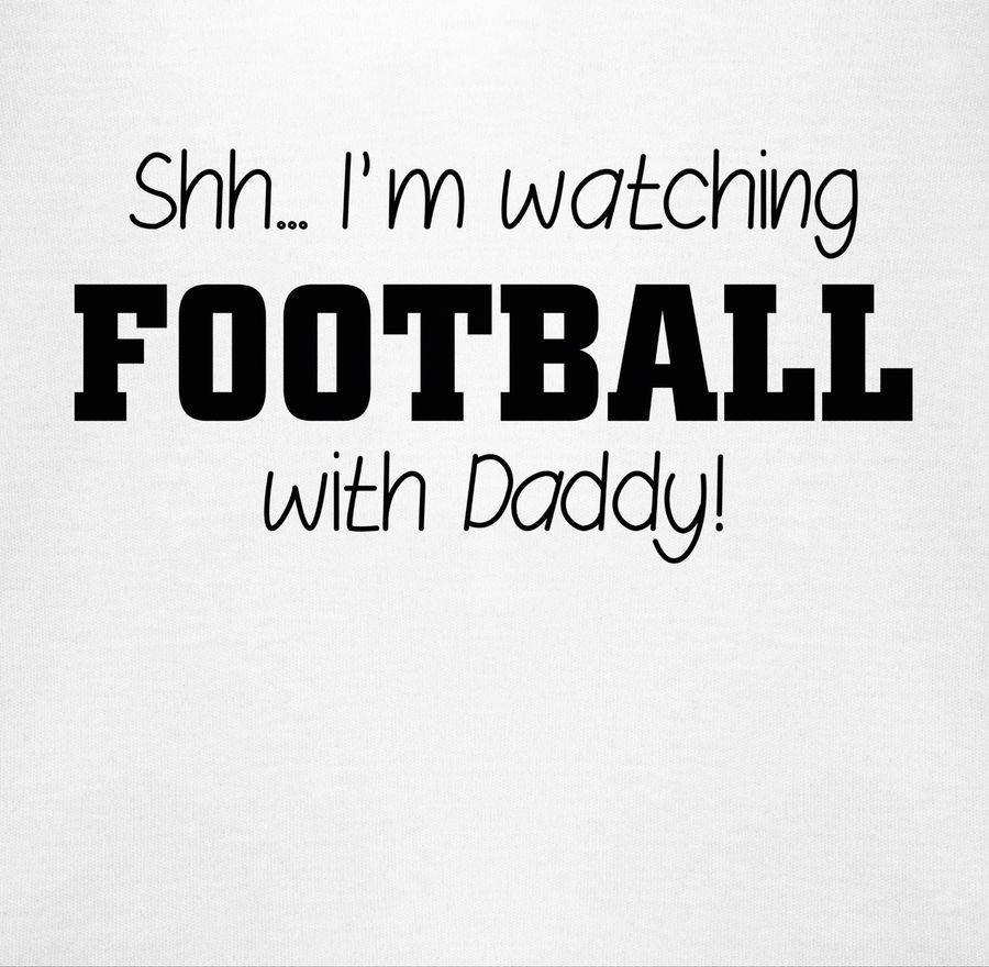 Shirtracer Shh I'm Watching Football With Daddy! - Schwarz: Tshirt Turnbeutel Shirtracer