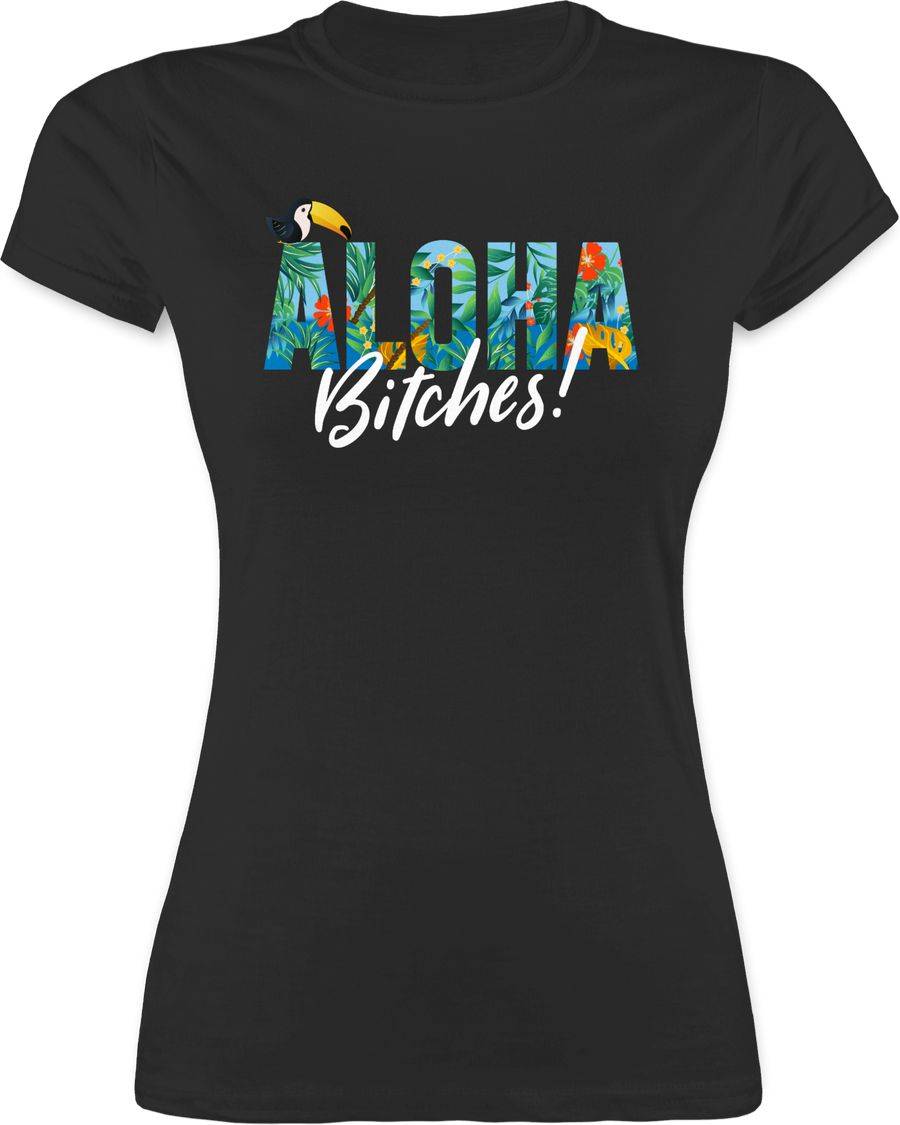 Shirtracer Aloha Bitches Shirts & Mehr Shirtracer