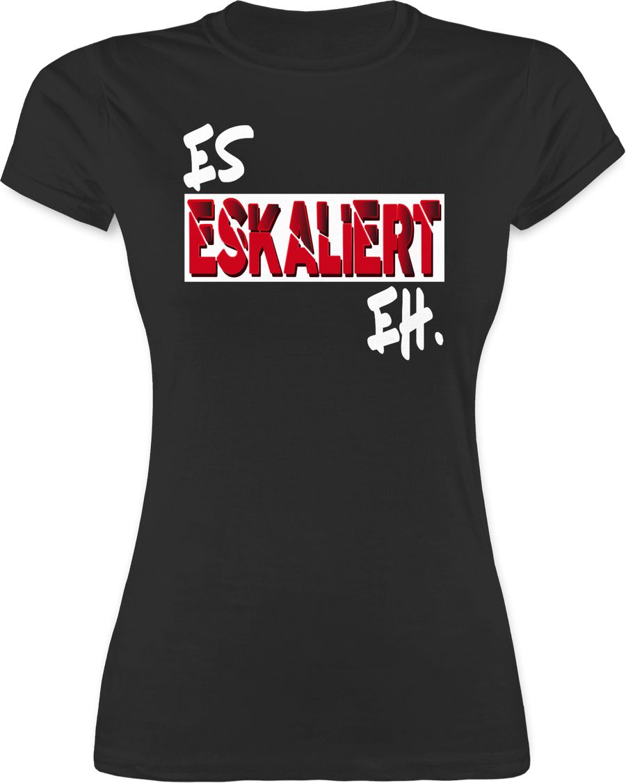 Shirtracer Es eskaliert eh Shirts & Mehr Shirtracer