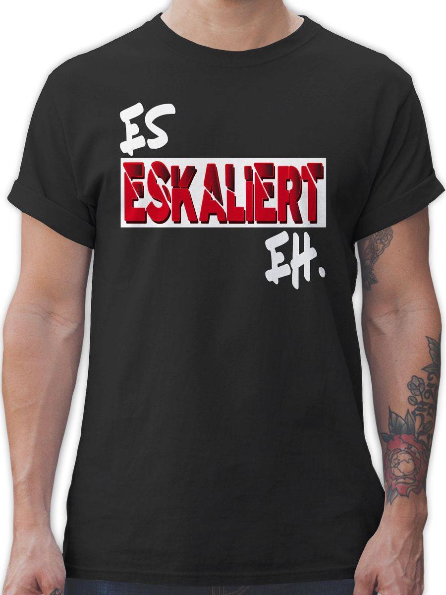 Shirtracer Es eskaliert eh Shirts & Mehr Shirtracer