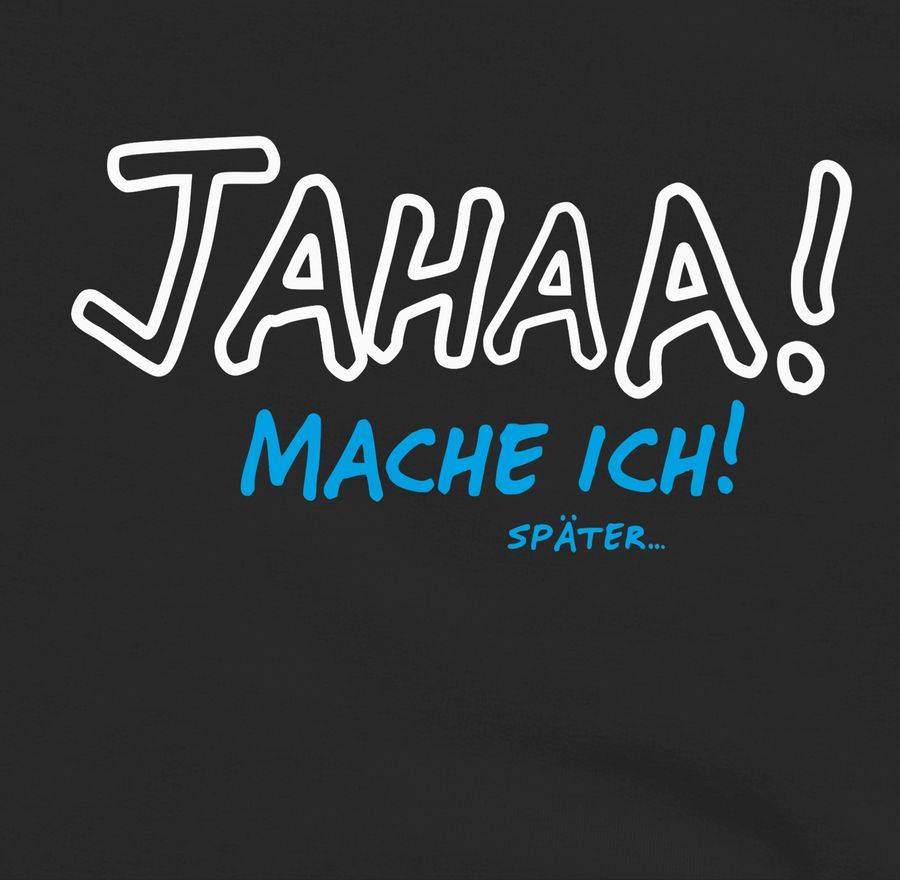 Shirtracer Mache Ich Später Shirts & Mehr Shirtracer