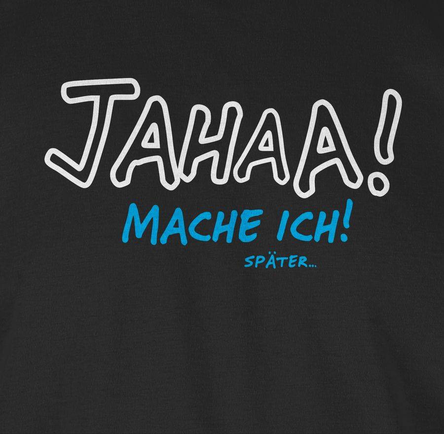 Shirtracer Mache Ich Später Shirts & Mehr Shirtracer