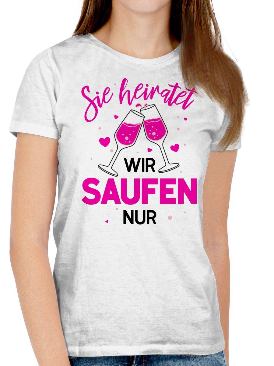Shirtracer Sie Heiratet Wir Saufen Nur Shirts & Mehr Shirtracer