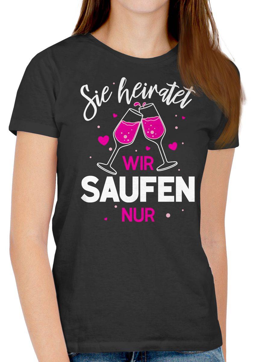 Shirtracer Sie Heiratet Wir Saufen Nur Weiß Shirts & Mehr Shirtracer