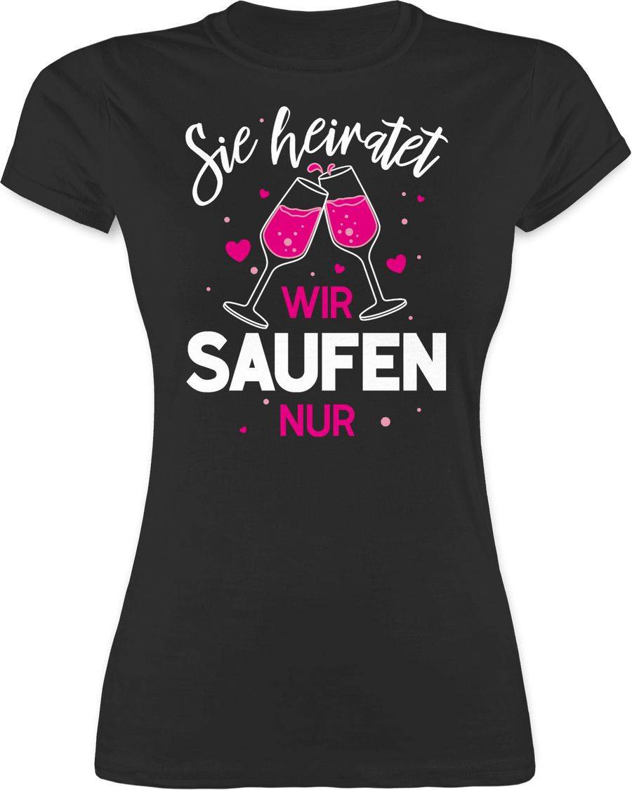 Shirtracer Sie heiratet wir saufen nur weiß Shirts & Mehr Shirtracer