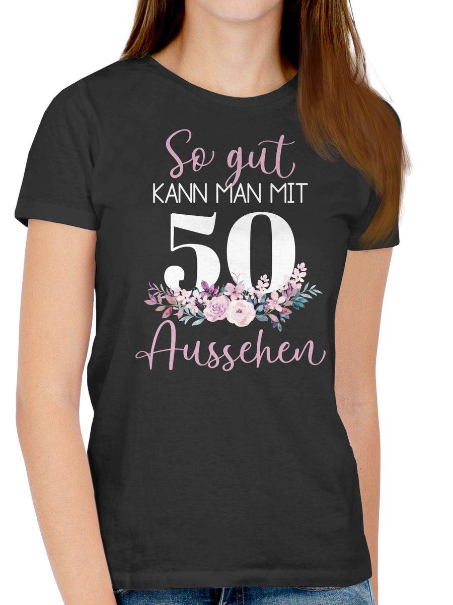 Shirtracer So Gut Kann Man Mit 50 Aussehen - Blumenarrangement Zum Fünzigsten - Altrosa Shirtracer